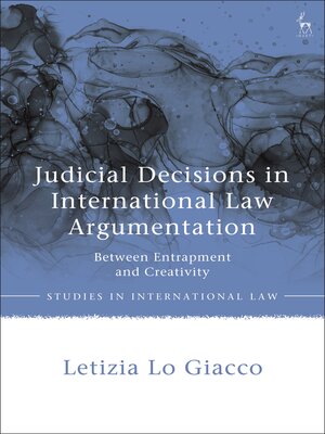 cover image of Judicial Decisions in International Law Argumentation